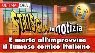 Drammatico lutto per Striscia la notizia é morto giovanissimo il famoso comico Italiano [upl. by Ravens]