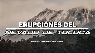 Erupciones del Nevado de Toluca  SuperAvion8 [upl. by Rogergcam156]