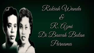 R Azmi amp Rokiah Wanda  Di Bawah Bulan Purnama Cover amp Lirik [upl. by Benkley]