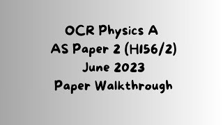 OCR Physics A AS Paper 2 2023 Depth in Physics H15602 [upl. by Dicky]