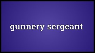 Gunnery sergeant Meaning [upl. by Darach]