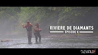 Mouches DEVAUX  « RIVIERE DE DIAMANTS »  Episode 6  Rivière dans la brume [upl. by Dulsea703]