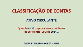 Classificação de Contas  Ativo Circulante  Exame de Suficiência 20241 [upl. by Khudari]