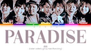 AAA  PARADISE Color Coded Lyrics KanRomEng [upl. by Kjersti]