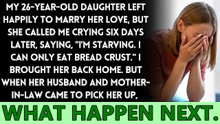 My 26yearold daughter married happily but after six months shes now starving and in tears [upl. by Htyderem]