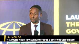 LAUNCH OF THE COUNTY GOVERNMENTS PUBLIC AUDIT REVIEW REPORTS [upl. by Sudbury]