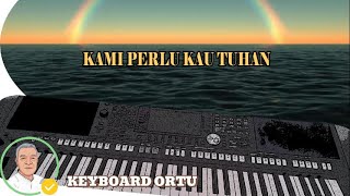 Kami perlu Kau Tuhan [upl. by Volpe]