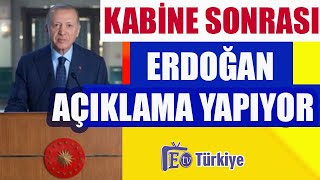 Kabine Sonrası Erdoğan Açıklama Yapıyor [upl. by Irra]