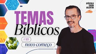 TEMAS BÍBLICOS 10 — NOVO COMEÇO [upl. by Rodavlas]