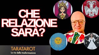 CHE RELAZIONE SARÀ Tarocchi interattivi taratarot [upl. by Mabel]