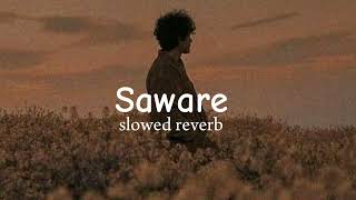 Saware song slowed  reverb [upl. by Beckett]