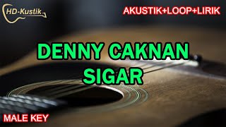 DENNY CAKNAN  SIGAR  KARAOKE AKUSTIKLOOPLIRIK  MALE KEY [upl. by Danie]