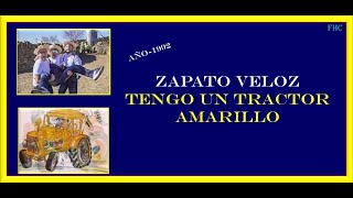 zapato veloztengo un tractor amarillo  Con letra  HD4K [upl. by Vasily221]