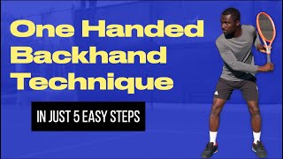 Tennis One Handed Backhand Just 5 Easy Steps For Perfecting Your One Handed Backhand [upl. by Alemak]