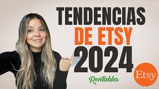 Tendencias en Etsy Para Asegurar Ventas e Ingresos en el 2024 [upl. by Bergeman]