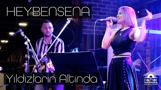 Heybensena  Yıldızların Altında Live Performance 4K [upl. by Celinda437]