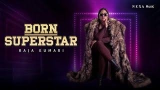 Born Superstar  Raja Kumari  NEXA Music  nexamusicofficial [upl. by Jacquelin614]