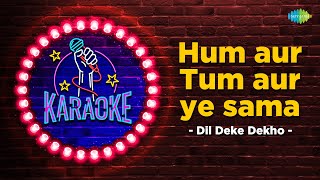 Hum Aur Tum Aur Ye Sama  Karaoke Song with Lyrics  Dil Deke Dekho  Mohammed Rafi  Shammi Kapoor [upl. by Irrab861]