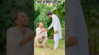 Dost sa party mangty time😂 funny  comedy viral trending [upl. by Naxor]