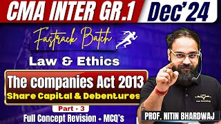 Business Law amp Ethics  Share Capital amp Debentures  CMA Inter Gr1 Dec24  By Prof Nitin Bhardwaj [upl. by Toomin]