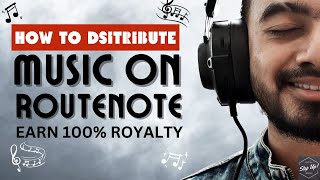 How To Sign Up amp Distribute Music through Routenote  Routenote Complete Tutorial  Get 100 Royalty [upl. by Annazor111]