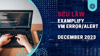 Examplify VM Error Alert vDEC2023 [upl. by Largent]