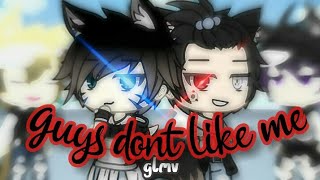 Guys Dont Like Me GLMV Maylea Chanツ [upl. by Enaht]