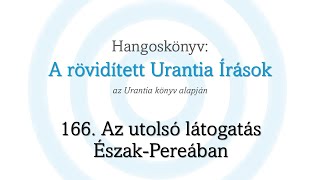 A rövidített Urantia Írások  166 rész [upl. by Fasta572]