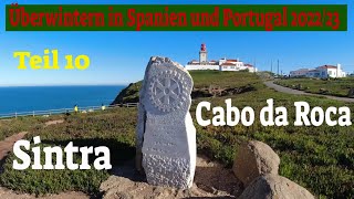 Überwintern in Spanien und Portugal 202223 im Wohnmobil Teil 10💖Sintra und Cabo da Roco😍😍 [upl. by Roana]