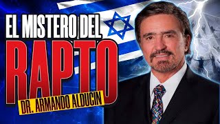 EL RAPTO DE LA IGLESIA  Dr Armando Alducin  Predicas Cristianas [upl. by Airdnax813]