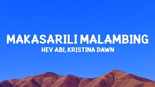 Hev Abi Kristina Dawn  Makasarili Malambing Lyrics [upl. by Ardnahs511]