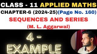 4 Example Sol l Chapter 6 l SEQUENCES AND SERIES l Class 11th Applied Maths l M L Aggarwal 202425 [upl. by Ertnom]