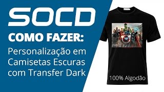 Como Estampar Camisetas Pretas ou Coloridas com Transfer Dark [upl. by Bron912]