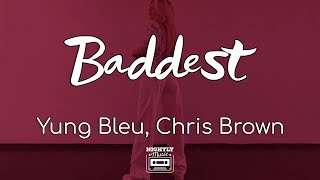 Yung Bleu  Baddest ft Chris Brown Lyrics  Sexy motherfucker you the baddest one [upl. by Schulman]