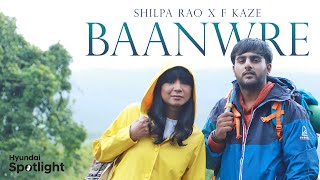 Baanwre Official Video  ShilpaRaoLive  F Kaze  Hyundai Spotlight [upl. by Berthoud]