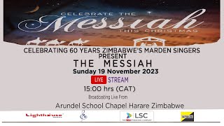 CELEBRATING 60 YEARS ZIMBABWEs MARDEN SINGERS PRESENT THE MESSIAH [upl. by Aicelf38]