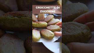 CROCCHETTE di ZUCCHINE  RICETTA con POCHI INGREDIENTI LEGGERE DELIZIOSE SENZA CARNE e GLUTINE [upl. by Eerdna]