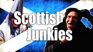 SCOTTISH JUNKIES and how to be one [upl. by Mellitz]