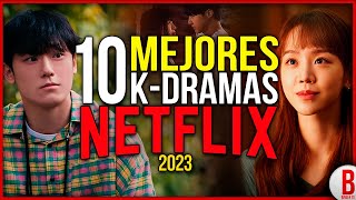 TOP 10 Mejores SERIES COREANAS de NETFLIX 2023  Los Mejores KDramas 2023 [upl. by Anairdna]