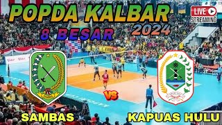 Live voli 8 besar popda kalbar 2024  SAMBAS vs KAPUAS HULU [upl. by Issej104]