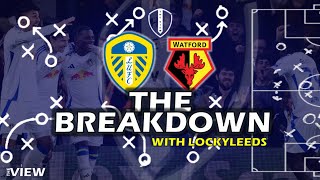 The Breakdown Leeds V Watford Tactical Breakdown [upl. by Weiner]