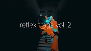 Reflex Frags Vol 2 [upl. by Arammahs]