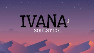 SOULSTICE  IVANAPESO PRODUCTIONS Lyrics [upl. by Dougy]