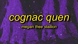 Megan Thee Stallion  Cognac Queen Lyrics  you know i only wanna come over put it on him [upl. by Dusty]