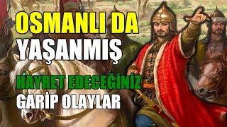 İLK DEFA DUYACAĞINIZ OSMANLIDAN GARİP OLAYLAR 2 [upl. by Assylla]