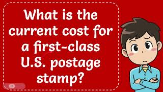 What is the current cost for a firstclass US postage stamp The Correct Answer [upl. by Adnawot197]