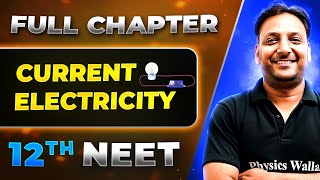 Current Electricity FULL CHAPTER  Class 12th Physics  Lakshya NEET [upl. by Melvena]