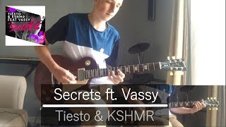 Secrets ft Vassy  Tiesto amp KSHMR Guitar Cover [upl. by Roede152]