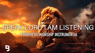 Powerful Prophetic Worship Music Speak Lord I Am Listening [upl. by Vaughan246]