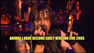 Animal I have become EARLY VERSION live audio 2005 WLyrics [upl. by Aropizt369]